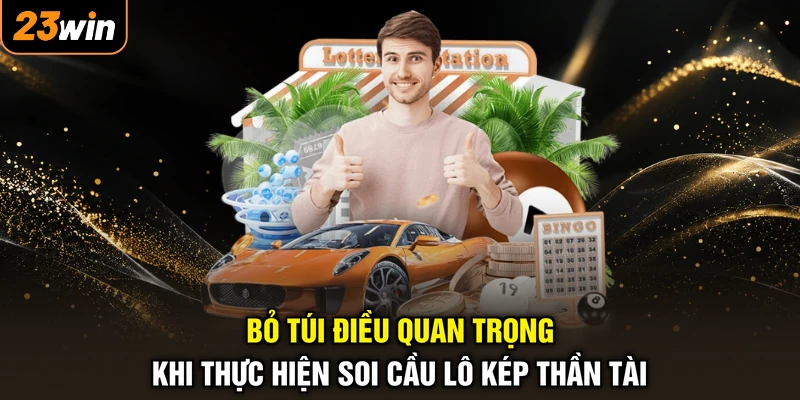 Bỏ túi điều quan trọng khi thực hiện soi cầu lô kép thần tài