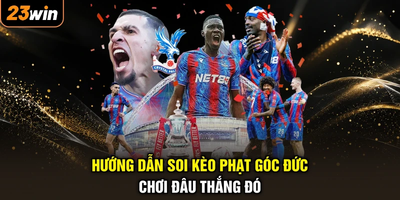 Soi Kèo Phạt Góc Đức - Bắt Chuẩn Xác, Săn Thưởng Cực Lớn 3 Hướng dẫn soi kèo phạt góc Đức chơi đâu thắng đó