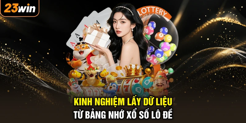 Bảng Nhớ Lô Đề - Soi Cầu Bắt Gọn, Trúng Trọn Bạc Vàng 4 Kinh nghiệm lấy dữ liệu từ bảng nhớ xổ số lô đề