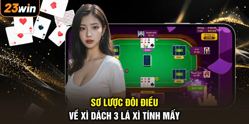 Sơ lược đôi điều về xì dách 3 lá xì tính mấy